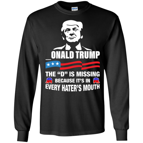 onald Trump - The D Is Missing Shirt, Hoodie, Tank - TeesGrab