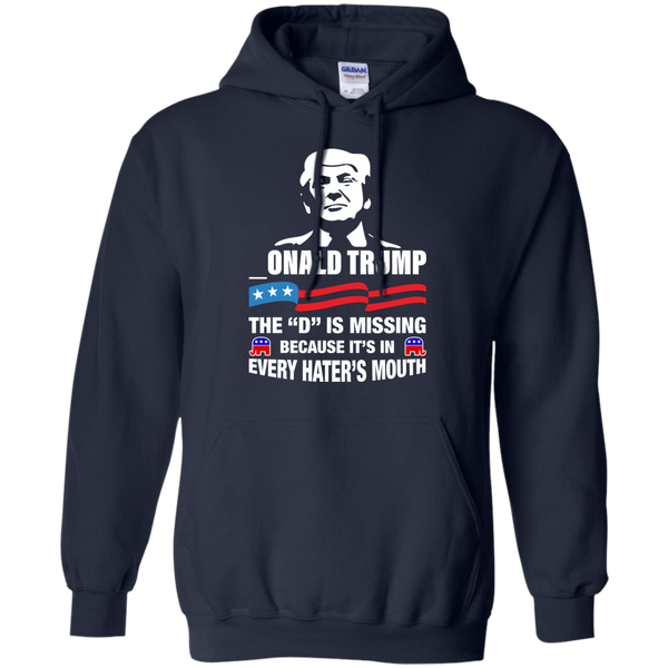 onald Trump - The D Is Missing Shirt, Hoodie, Tank - TeesGrab