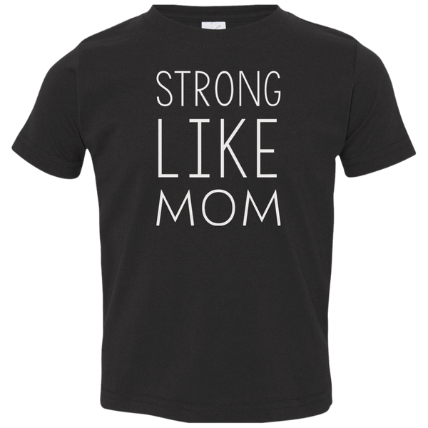 Strong like Mom Kid size T-Shirt, Youth, Toddle, Infant 5.5 - TeesGrab