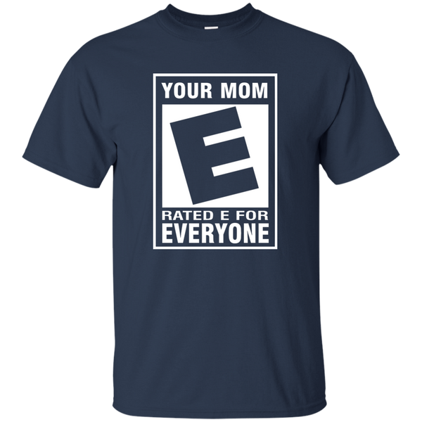 Your Mom Rated E For Everyone Shirt, Hoodie, Tank - TeesGrab