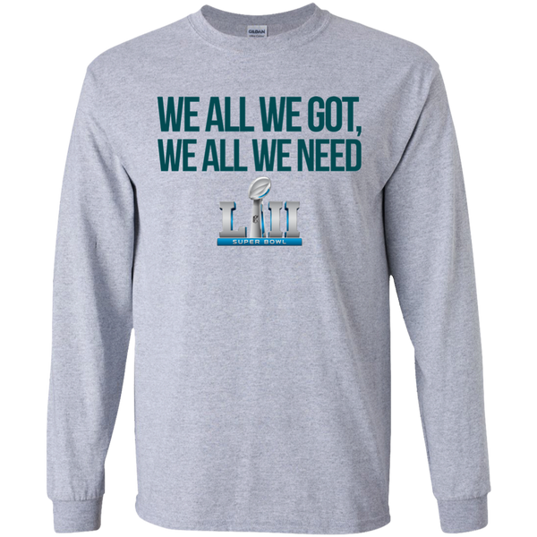 Philadelphia Eagles We all we got, we all we need custom shirt - TeesGrab