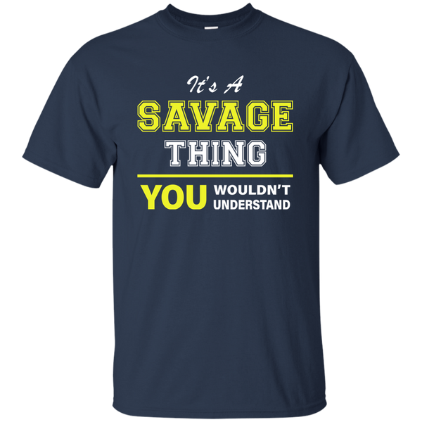 It's a Savage Thing You Wouldn't Understand Shirt, Hoodie, Tank - TeesGrab