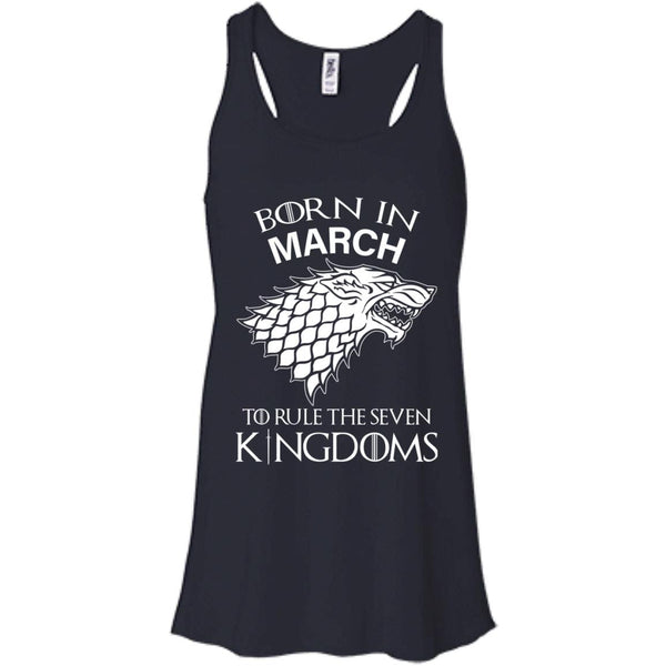 Born In March to Rule The Seven Kingdoms shirt, hoodie, tank - TeesGrab