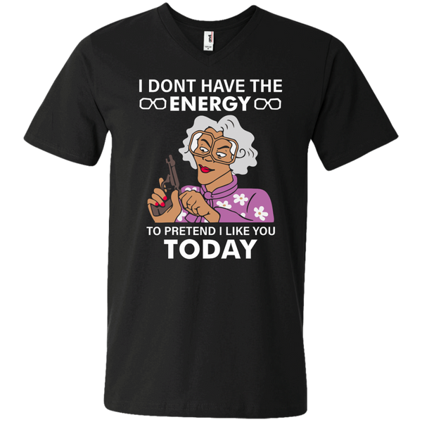 Madea: I dont have the energy to pretend I like you today shirt - TeesGrab