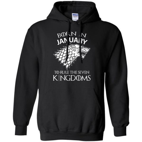 Born In January to Rule The Seven Kingdoms shirt, hoodie, tank - TeesGrab