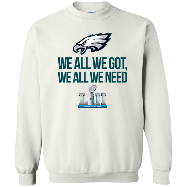 Philadelphia Eagles We all we got, we all we need champions 2018 shirt - TeesGrab
