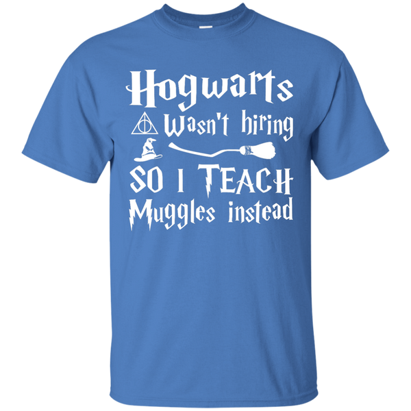 Hogwarts Wasn't Hiring So I Teach Muggles Instead shirt, hoodie - TeesGrab