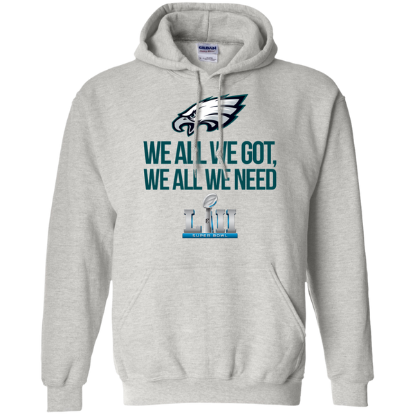 Philadelphia Eagles We all we got, we all we need front and back shirt - TeesGrab