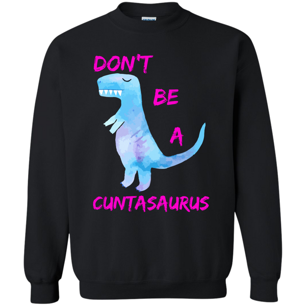 Don't Be A Cuntasaurus shirt - TeesGrab