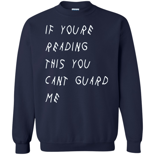 If You're Reading This You Can't Guard Me T-Shirt, Hoodie - TeesGrab