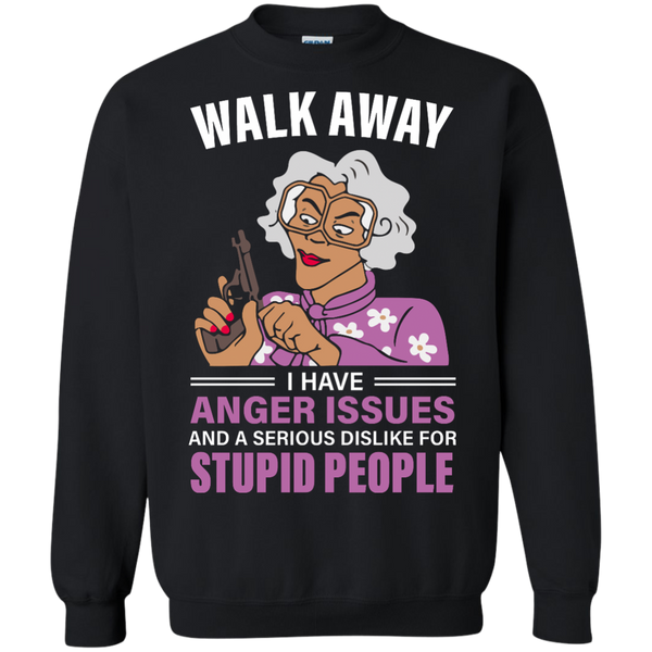 Madea, Walk away I have anger issues and a serious dislike for stupid people shirt - TeesGrab