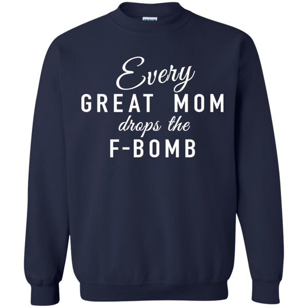 Every Great Mom Drops The F-Bomb shirt, tank - TeesGrab