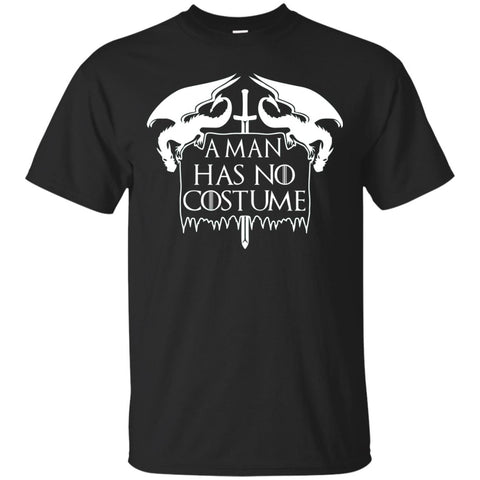 Halloween GOT A Man Has No Costume Shirt, Hoodie - TeesGrab