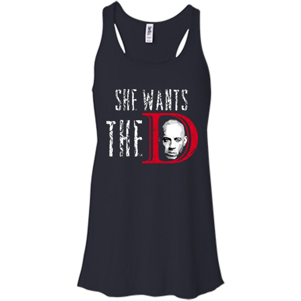 Vin Diesel: She wants the D shirt, hoodie, sweater, tank - TeesGrab