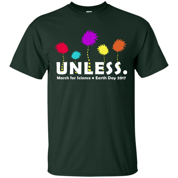 Unless March for Science Earth Day T-Shirt, Shirt and Hoodie - TeesGrab