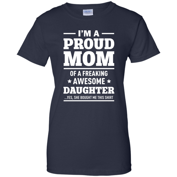 I'm a Proud Mom of a Freaking Awesome Daughter Shirt. - TeesGrab