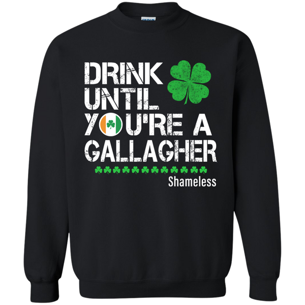 Drink until you are a Gallagher shameless Shirt, Hoodie, Tank - TeesGrab