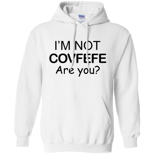 I'm Not Covfefe are you? covfefe Shirt, Hoodie, Tank - TeesGrab