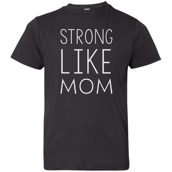 Strong like Mom Kid size T-Shirt, Youth, Toddle, Infant 5.5 - TeesGrab