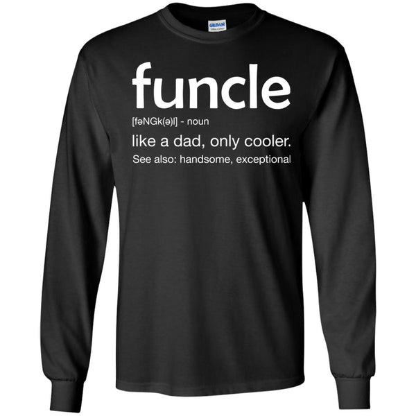 Funny Uncle Funcle definition like a dad. much cooler Shirt - TeesGrab