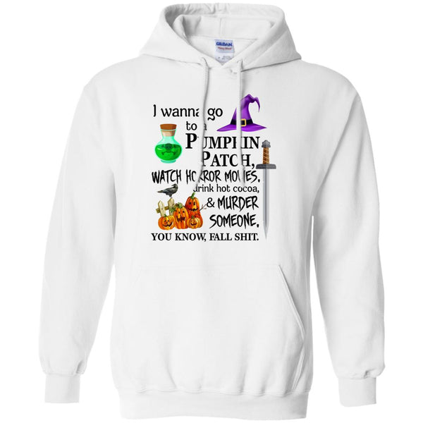 I wanna go to a pumpkin patch watch horror movies T-Shirt - TeesGrab