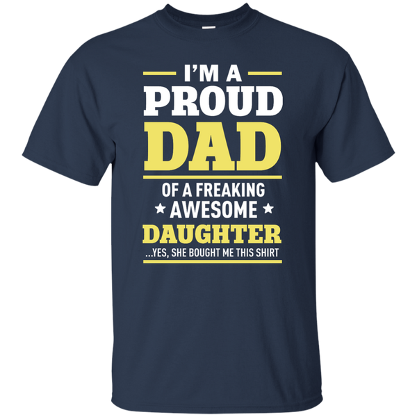 I'm A Proud Dad of a Freaking Awesome Daughter Shirt, Hoodie - TeesGrab