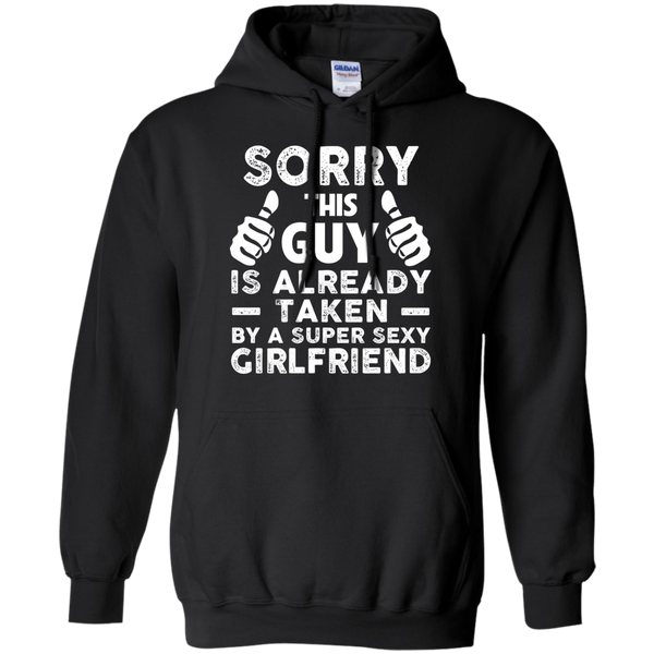 Sorry This Guy Is Already Taken by A Super Sexy Girlfriend T-Shirt - TeesGrab