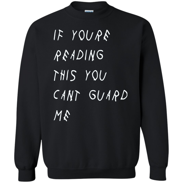 If You're Reading This You Can't Guard Me T-Shirt, Hoodie - TeesGrab