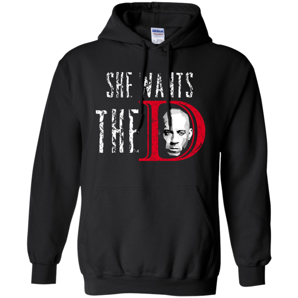 Vin Diesel: She wants the D shirt, hoodie, sweater, tank - TeesGrab