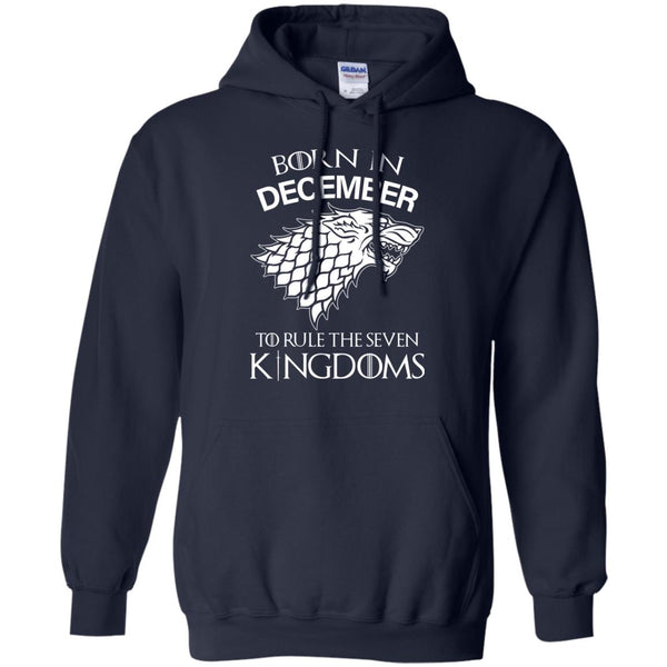 Born In December to Rule The Seven Kingdoms shirt, hoodie, tank - TeesGrab