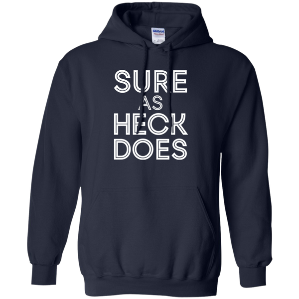 Sure As Heck Does Shirt, Hoodie, Tank - TeesGrab