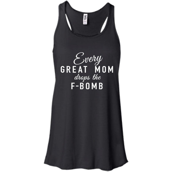 Every Great Mom Drops The F-Bomb shirt, tank - TeesGrab
