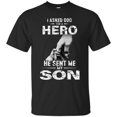 I Asked God For A Hero He Sent Me My Son Shirt - TeesGrab