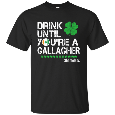 Drink until you are a Gallagher shameless Shirt, Hoodie, Tank - TeesGrab