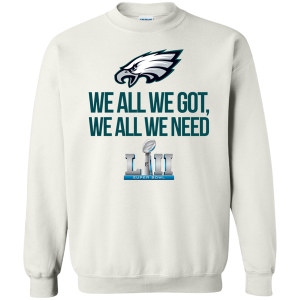 Philadelphia Eagles We all we got, we all we need front and back shirt - TeesGrab