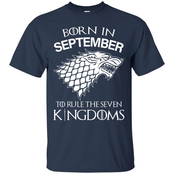 Born In September to Rule The Seven Kingdoms shirt, hoodie, tank - TeesGrab