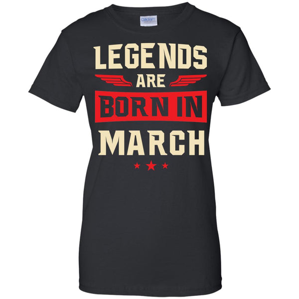 Legends Are Born in March Shirt, Hoodie, Tank - TeesGrab