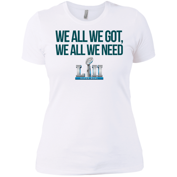 Philadelphia Eagles We all we got, we all we need custom shirt - TeesGrab