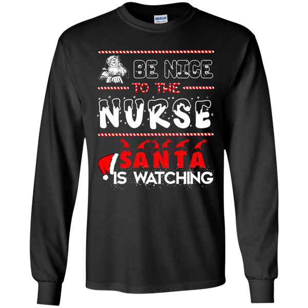 Be nice to the Nurse Santa is watching shirt, sweater, long sleeve - TeesGrab