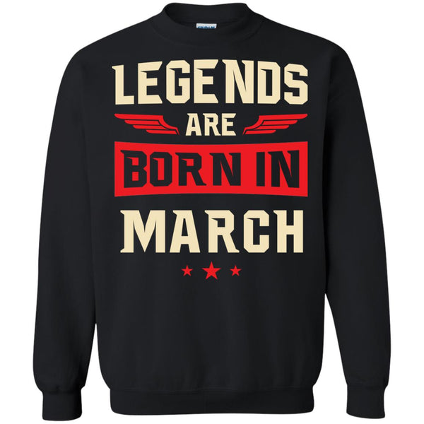 Legends Are Born in March Shirt, Hoodie, Tank - TeesGrab
