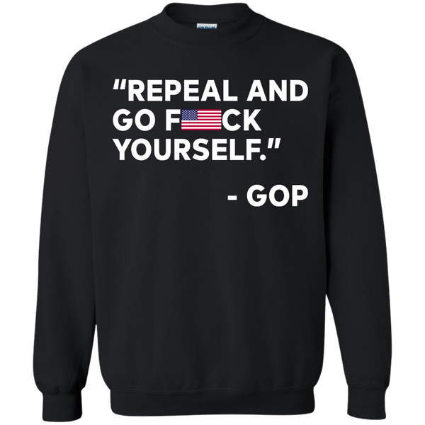 Repeal And Go Fuck Yourself GOP T-Shirt, Hoodie, Tank - TeesGrab