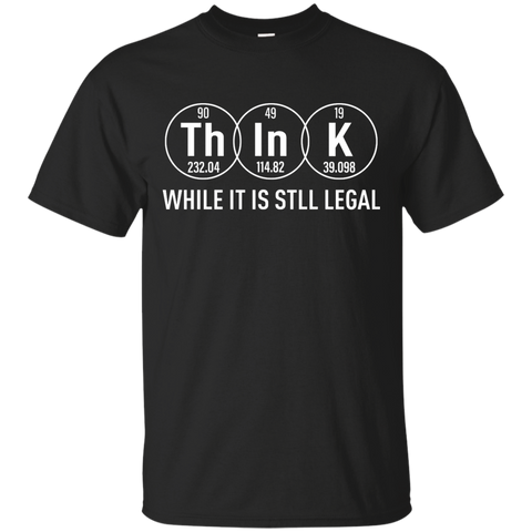 Think While It Is Still Legal Science T-Shirt, Hoodie, Tank - TeesGrab