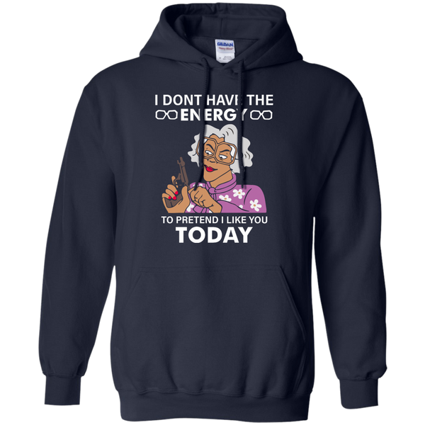 Madea: I dont have the energy to pretend I like you today shirt - TeesGrab