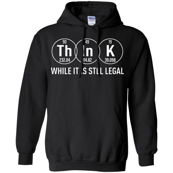 Think While It Is Still Legal Science T-Shirt, Hoodie, Tank - TeesGrab