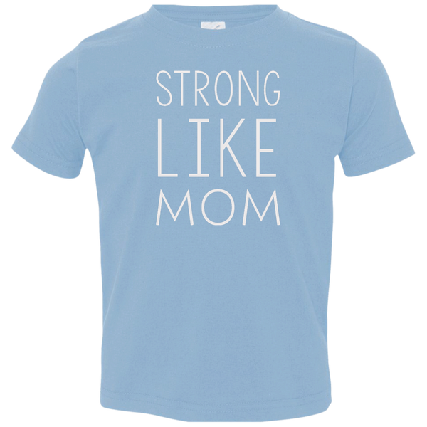 Strong like Mom Kid size T-Shirt, Youth, Toddle, Infant 5.5 - TeesGrab