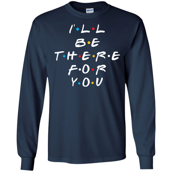 Friends I'll Be There For You T-Shirt, Hoodie, Sweater - TeesGrab