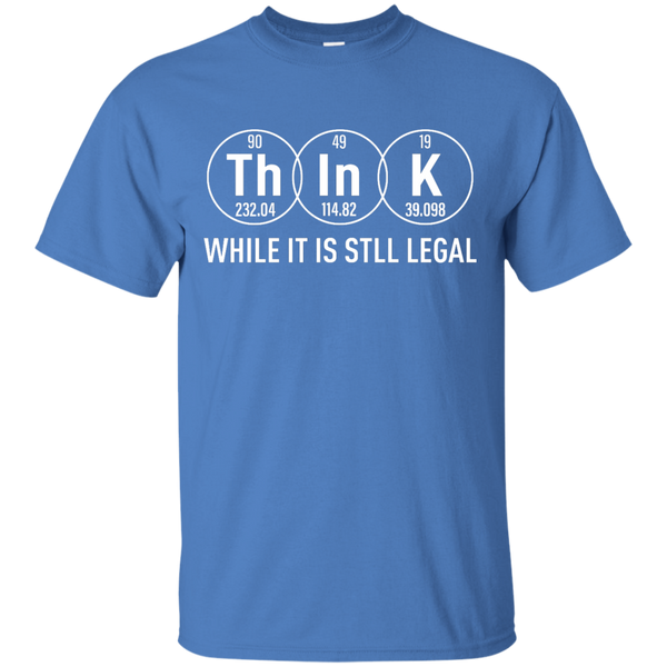 Think While It Is Still Legal Science T-Shirt, Hoodie, Tank - TeesGrab