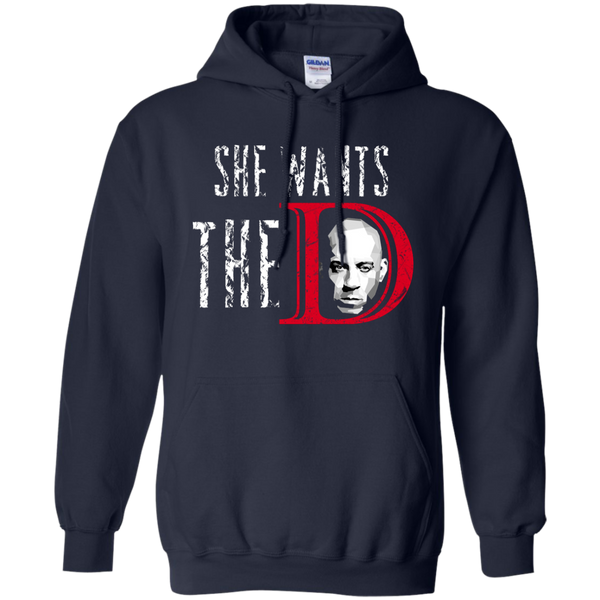 Vin Diesel: She wants the D shirt, hoodie, sweater, tank - TeesGrab
