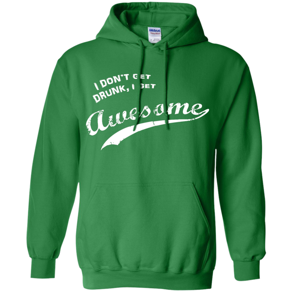 Patrick's Day I Don't Get Drunk I Get Awesome T-Shirt, Hoodie, Tank - TeesGrab