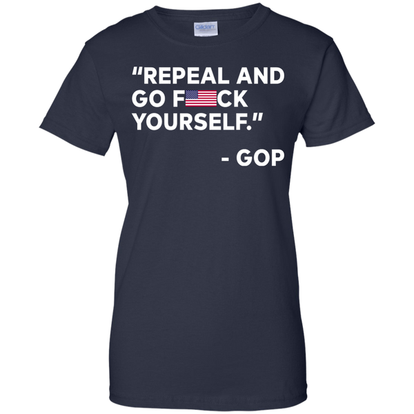 Repeal And Go Fuck Yourself GOP T-Shirt, Hoodie, Tank - TeesGrab
